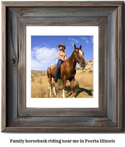 family horseback riding near me in Peoria, Illinois